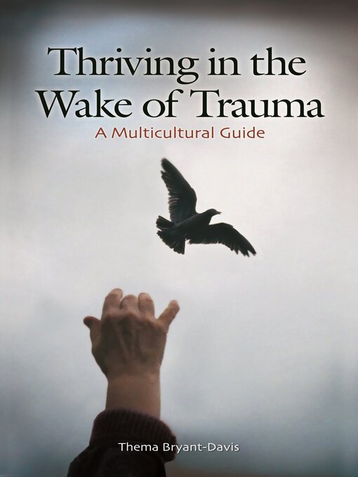 Title details for Thriving in the Wake of Trauma by Thema Bryant-Davis - Available